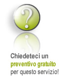 Chiedeteci un preventivo gratuito per questo servizio!